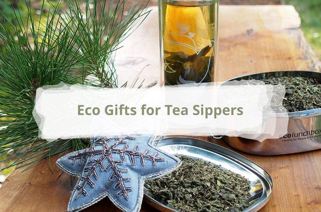 Superb Eco Gifts for Tea Sippers